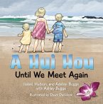 A Hui Hou: Until We Meet Again