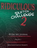Ridiculous Sketch Challenge 2 - 90 Day Blank Sketch Prompt Art Journal
