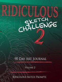 Ridiculous Sketch Challenge 2 - 90 Day Blank Sketch Prompt Art Journal - Mantablast