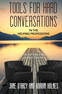 Tools for Hard Conversations in the Helping Professions - D'Arcy, Jane; Holmes, Adrian
