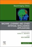 Machine Learning and Other Artificial Intelligence Applications, an Issue of Neuroimaging Clinics of North America