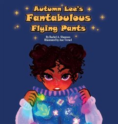 Autumn Lee's Fantabulous Flying Pants - Shannon, Rachel A