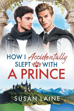 How I Accidentally Slept With a Prince - Laine, Susan