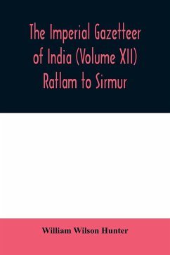 The imperial gazetteer of India (Volume XII) Ratlam to Sirmur - Wilson Hunter, William