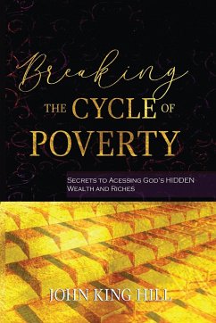 BREAKING THE CYCLE OF POVERTY - Hill, John King; Young, Evette