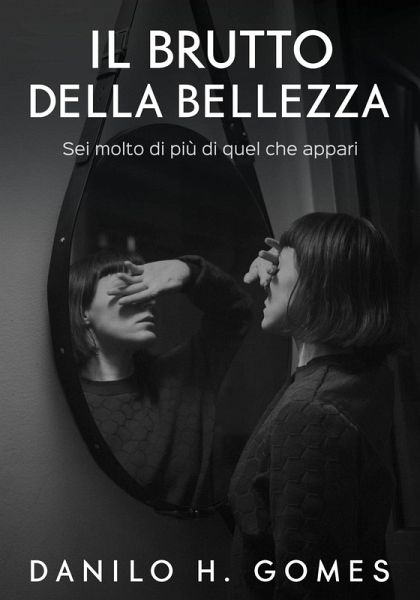 Il Brutto della Bellezza (eBook, ePUB)