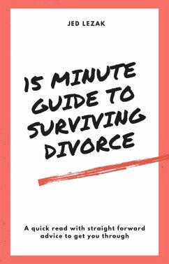 15 Minute Guide to Surviving Divorce (eBook, ePUB) - Lezak, Jed