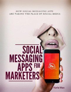 Social Messaging Apps for Marketers (eBook, ePUB) - Max, Karla