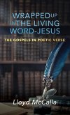 Wrapped Up In The Living Word - Jesus