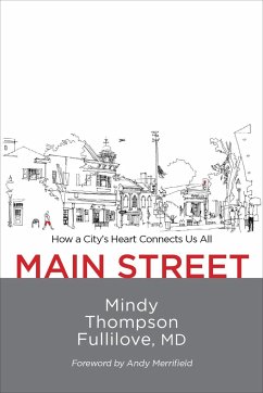 Main Street: How a City's Heart Connects Us All - Fullilove, Mindy Thompson