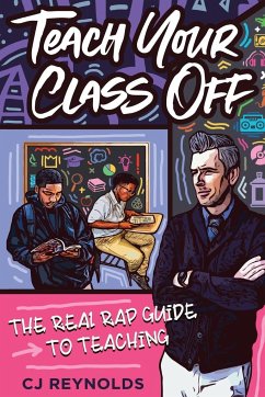 Teach Your Class Off - Reynolds, Cj