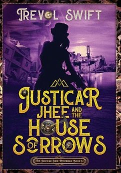 Justicar Jhee and the House of Sorrows - Swift, Trevol