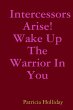 Intercessors Arise! Wake Up The Warrior... - Bild 1