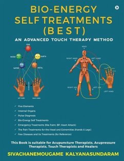 Bio-Energy Self Treatments: An Advanced Touch Therapy Method - Sivachanemougame Kalyanasundaram