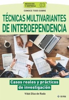 Conoce todo sobre Técnicas multivariantes de Interdependencia: Casos reales y prácticos de investigación - Díaz de Rada, Vidal