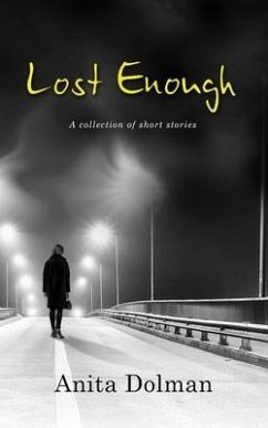 Lost Enough: A collection of short stories - Dolman, Anita