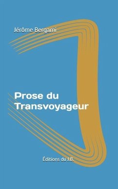 Prose du Transvoyageur - Bergami, Jérôme