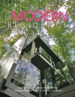 The Modern Residence: Inspired Modern Homes Imagined and Designed by the Nation's Leading Architects - Intermedia Publishing Services