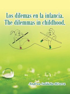 Los Dilemas En La Infancia. the Dilemmas in Childhood. - Rivera, Andrea Saldaña