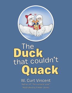 The Duck That Couldn't Quack - Vincent, W. Curt