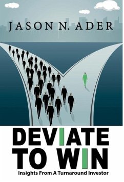 Deviate To Win: Insights From A Turnaround Investor - Ader, Jason N.
