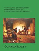 The Irish Wake and the Iirish Wedding Corner Stones of Irish Life Foundations of the Irish Personality a Guide for Preparation and Understanding