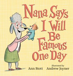 Nana Says I Will Be Famous One Day - Stott, Ann