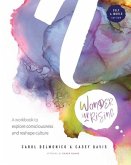 Wonder upRising: Self & World Edition: A workbook to explore consciousness and reshape culture