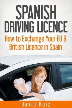 Cover Spanish Driving Licence - How to Exchange Your EU and British Licence in Spain (eBook, ePUB)