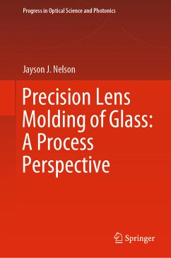 Precision Lens Molding of Glass: A Process Perspective (eBook, PDF) - Nelson, Jayson J.