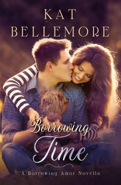 Borrowing Time (Borrowing Amor, #0) (eBook, ePUB) - Bellemore, Kat