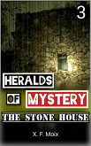 Heralds of Mystery. The Stone House. (Chronicles of the Unusual) (eBook, ePUB)