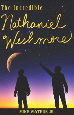 The Incredible Nathaniel Wishmore - Waters, Mike