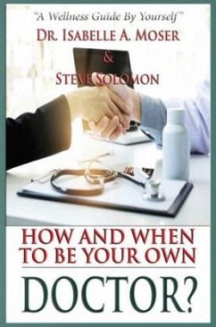Cover How and When to Be Your Own Doctor?