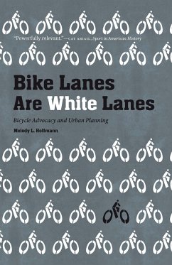 Bike Lanes Are White Lanes - Hoffmann, Melody L.