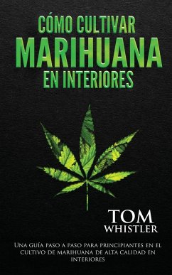 Cómo cultivar marihuana en interiores - Whistler, Tom