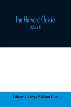 The Harvard classics; The Apology, Phaedo, and Crito of Plato translated by Benjamin Jowett, The Golden Sayings of Epictetus translated by Hastings Crossley, The Meditations of Marcus Aurelius translated by George Long (Volume II)