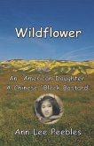 Wildflower: An "American Daughter", A Chinese "Black Bastard"
