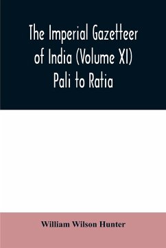 The imperial gazetteer of India (Volume XI) Pali to Ratia - Wilson Hunter, William