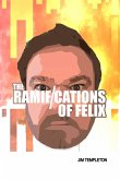 The Ramifications of Felix