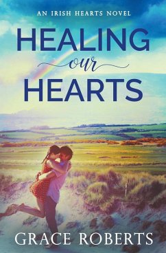 Healing Our Hearts - Roberts, Grace