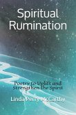 Spiritual Rumination: Poetry to Uplift and Strengthen the Spirit