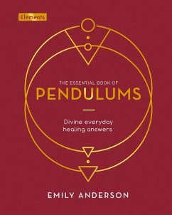 The Essential Book of Pendulums - Anderson, Emily