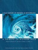 A Half Century of Progress in Meteorology: A Tribute to Richard Reed Volume 31