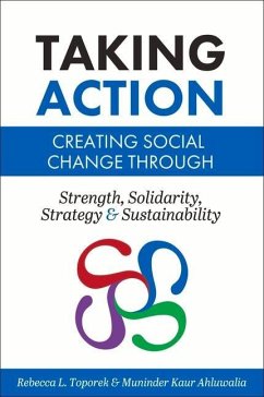 Taking Action: Creating Social Change through Strength, Solidarity, Strategy, and Sustainability - Toporek, Rebecca L.; Ahluwalia, Muninder Kaur