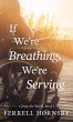 If We're Breathing, We're Serving - Bild 1