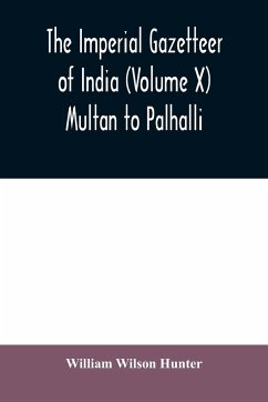 The imperial gazetteer of India (Volume X) Multan to Palhalli - Wilson Hunter, William