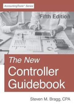 The New Controller Guidebook: Fifth Edition - Bragg, Steven M.