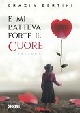 E mi batteva forte il cuore (eBook, ePUB)