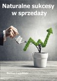 Naturalne sukcesy w sprzedaży (eBook, PDF)